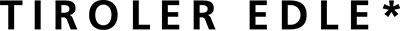 Tiroler Edle Tiroler Edle